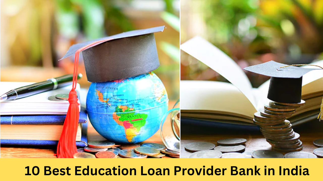10 Best Education Loan Provider Bank in India