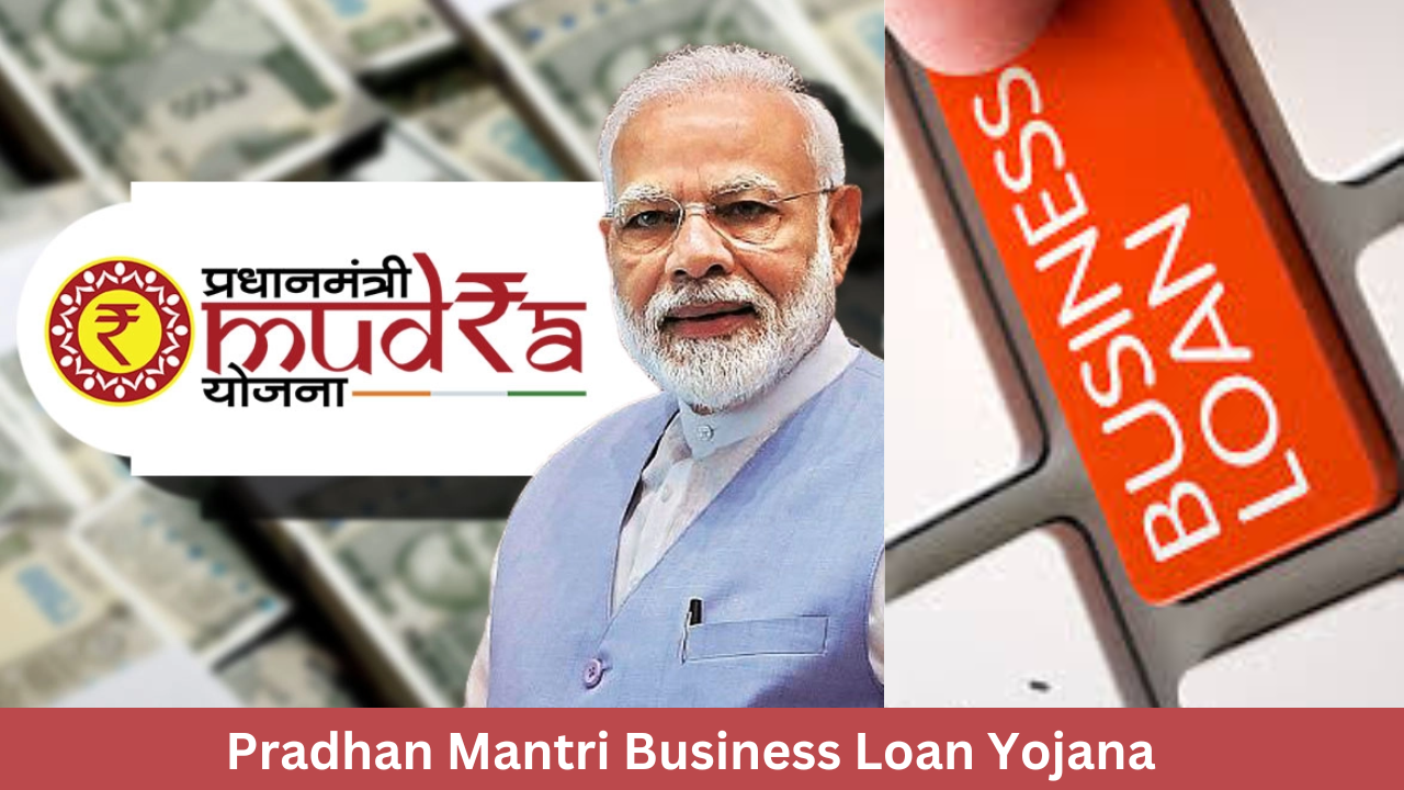 Pradhan Mantri Business Loan Yojana 2025 – जानिए उसकी Process और Interest rates